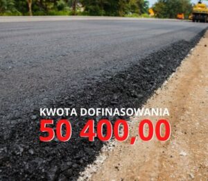 dofinansowanie na drogi - KWOTA 50 400,00 ZŁ